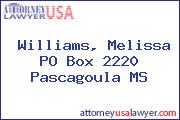 Williams, Melissa PO Box 2220 Pascagoula MS