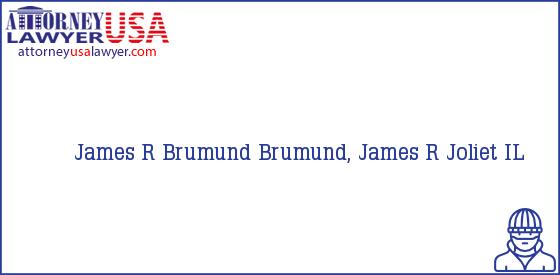 Telephone, Address and other contact data of James R Brumund, Joliet, IL, USA