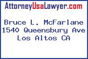 Bruce L. McFarlane  1540 Queensbury Ave Los Altos CA