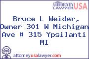 Bruce L Weider, Owner 301 W Michigan Ave # 315 Ypsilanti MI