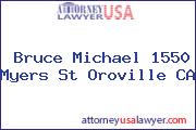 Bruce Michael 1550 Myers St Oroville CA