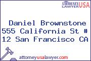 Daniel Brownstone 555 California St # 12 San Francisco CA
