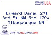 Edward Barad 201 3rd St NW Ste 1700 Albuquerque NM