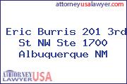 Eric Burris 201 3rd St NW Ste 1700 Albuquerque NM
