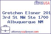 Gretchen Elsner 201 3rd St NW Ste 1700 Albuquerque NM