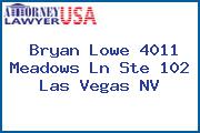 Bryan Lowe 4011 Meadows Ln Ste 102 Las Vegas NV