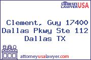 Clement, Guy 17400 Dallas Pkwy Ste 112 Dallas TX
