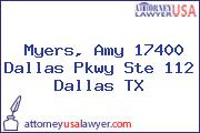 Myers, Amy 17400 Dallas Pkwy Ste 112 Dallas TX