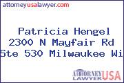 Patricia Hengel 2300 N Mayfair Rd Ste 530 Milwaukee Wi