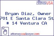 Bryan Diaz, Owner 701 E Santa Clara St # 14 Ventura CA