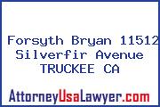 Forsyth Bryan 11512 Silverfir Avenue TRUCKEE CA