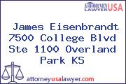 James Eisenbrandt 7500 College Blvd Ste 1100 Overland Park KS
