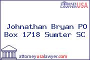Johnathan Bryan PO Box 1718 Sumter SC