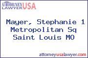 Mayer, Stephanie 1 Metropolitan Sq Saint Louis MO
