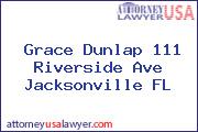 Grace Dunlap 111 Riverside Ave Jacksonville FL