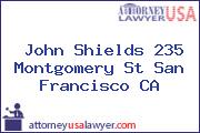 John Shields 235 Montgomery St San Francisco CA