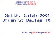 Smith, Caleb 2001 Bryan St Dallas TX