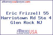 Eric Frizzell 55 Harristown Rd Ste 4 Glen Rock NJ