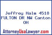 Jeffrey Halm 4518 FULTON DR NW Canton OH