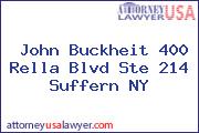 John Buckheit 400 Rella Blvd Ste 214 Suffern NY