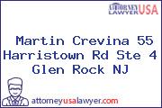 Martin Crevina 55 Harristown Rd Ste 4 Glen Rock NJ