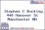 Stephen C Buckley 440 Hanover St Manchester NH