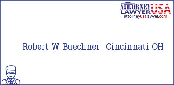 Telephone, Address and other contact data of Robert W Buechner, Cincinnati, OH, USA