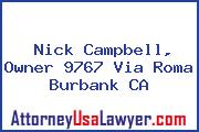 Nick Campbell, Owner 9767 Via Roma Burbank CA