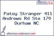 Patsy Stranger 411 Andrews Rd Ste 170 Durham NC