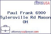 Paul Frank 6900 Tylersville Rd Mason OH