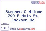 Stephen C Wilson 709 E Main St Jackson Mo