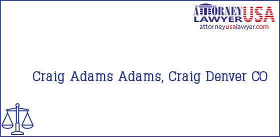 Telephone, Address and other contact data of Craig Adams, Denver, CO, USA