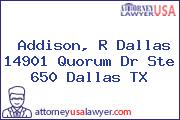Addison, R Dallas 14901 Quorum Dr Ste 650 Dallas TX