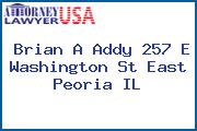 Brian A Addy 257 E Washington St East Peoria IL