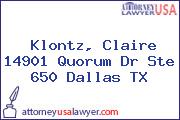 Klontz, Claire 14901 Quorum Dr Ste 650 Dallas TX