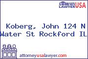 Koberg, John 124 N Water St Rockford IL