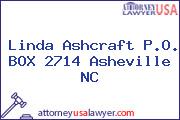 Linda Ashcraft P.O. BOX 2714 Asheville NC