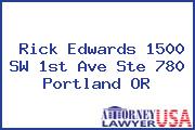 Rick Edwards 1500 SW 1st Ave Ste 780 Portland OR