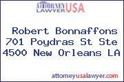 Robert Bonnaffons 701 Poydras St Ste 4500 New Orleans LA