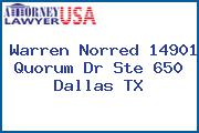 Warren Norred 14901 Quorum Dr Ste 650 Dallas TX