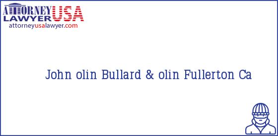 Telephone, Address and other contact data of John olin, Fullerton, Ca, USA