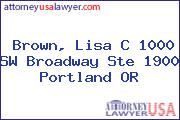 Brown, Lisa C 1000 SW Broadway Ste 1900 Portland OR