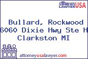 Bullard, Rockwood 6060 Dixie Hwy Ste H Clarkston MI