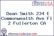 Dean Smith 234 E Commonwealth Ave Fl 2 Fullerton CA