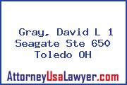 Gray, David L 1 Seagate Ste 650 Toledo OH