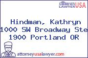 Hindman, Kathryn 1000 SW Broadway Ste 1900 Portland OR