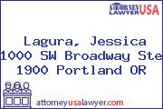 Lagura, Jessica 1000 SW Broadway Ste 1900 Portland OR