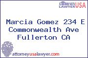 Marcia Gomez 234 E Commonwealth Ave Fullerton CA