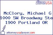 McClory, Michael G 1000 SW Broadway Ste 1900 Portland OR