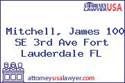 Mitchell, James 100 SE 3rd Ave Fort Lauderdale FL
